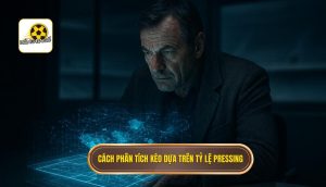 Cách phân tích kèo dựa trên tỷ lệ pressing