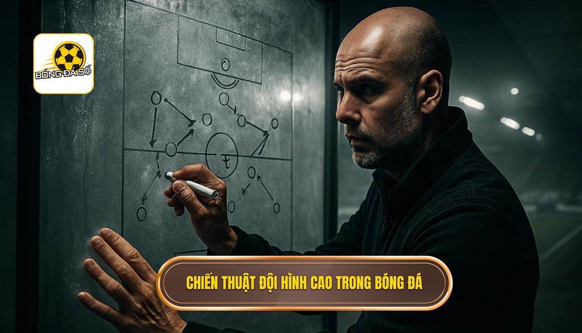 Bản chất và định nghĩa của chiến thuật đội hình cao