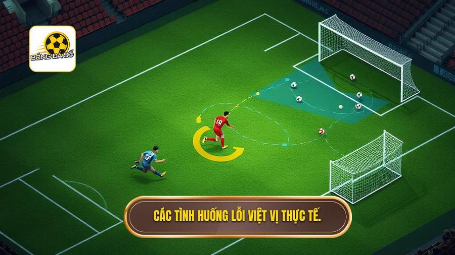 3. Các tình huống lỗi việt vị thực tế.