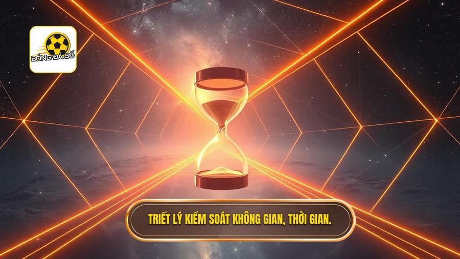 Nền tảng triết lý: Kiểm soát không gian và thời gian