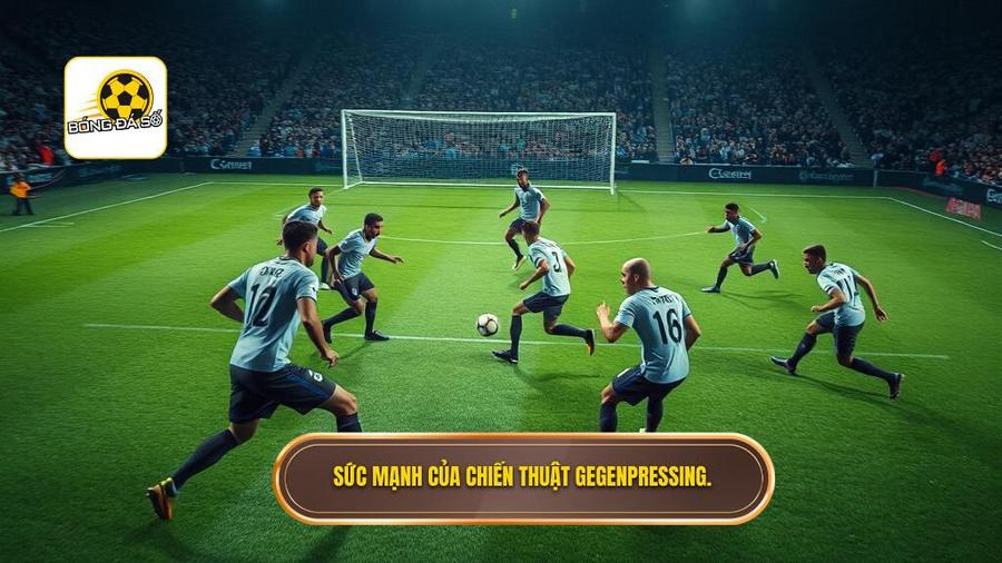 Tại sao chiến thuật Gegenpressing lại trở nên bá đạo?