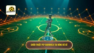 Chiến thuật Pep Guardiola