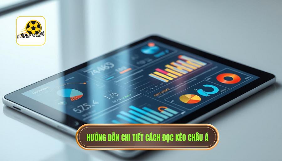 Hướng dẫn chi tiết cách đọc kèo châu Á cho từng tỷ lệ cụ thể