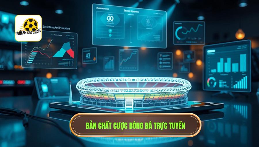 1. Bản chất cược bóng đá trực tuyến